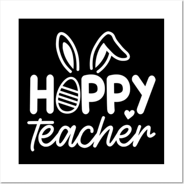 Hoppy Teacher | Teacher Easter  | Happy Easter | Teacher Appreciation | Teacher Life Wall Art by Atelier Djeka